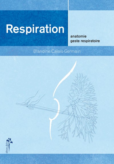 Respiration - anatomie, geste respiratoire (9782907653985-front-cover)