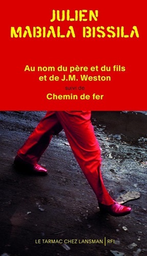 AU NOM DU PERE ET DU FILS ET DE JM WESTON SUIVI DE CHEMIN DE FER (9782807100794-front-cover)