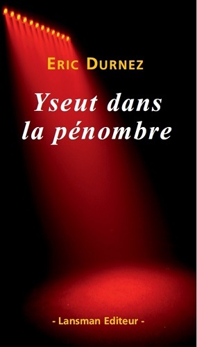 YSEUT DANS LA PENOMBRE (9782807100817-front-cover)