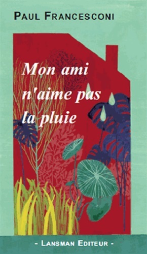 MON AMI N'AIME PAS LA PLUIE (9782807100343-front-cover)