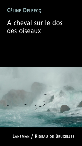 A CHEVAL SUR LE DOS DES OISEAUX (9782807103153-front-cover)