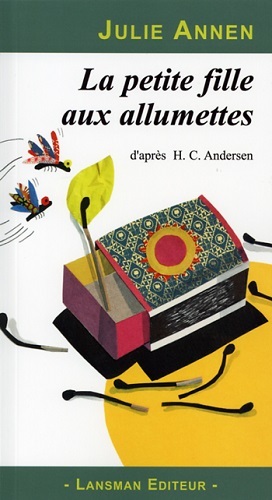 LA PETITE FILLE AUX ALLUMETTES (9782807100374-front-cover)