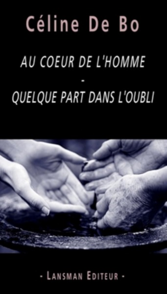 AU COEUR DE L'HOMME -QUELQUE PART DANS L'OUBLI (9782807102033-front-cover)