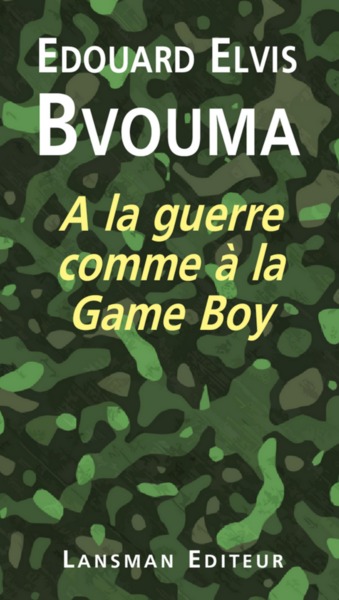 A LA GUERRE COMME A LA GAME BOY (9782807101449-front-cover)