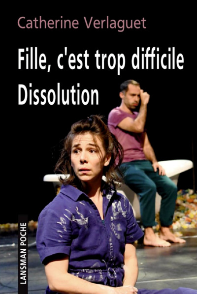 FILLE, C'EST TROP DIFFICILE : DISSOLUTION (9782807103726-front-cover)