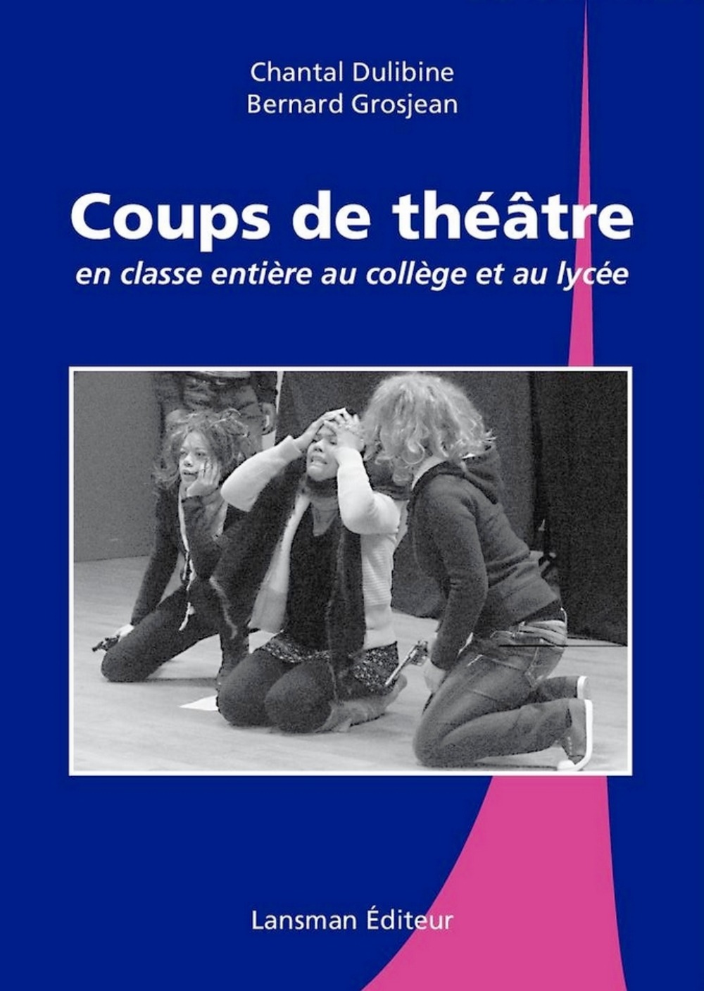 COUPS DE THEATRE EN CLASSE ENTIERE AU COLLEGE ET AU LYCEE (9782807101913-front-cover)