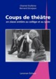 COUPS DE THEATRE EN CLASSE ENTIERE AU COLLEGE ET AU LYCEE (9782807101913-front-cover)