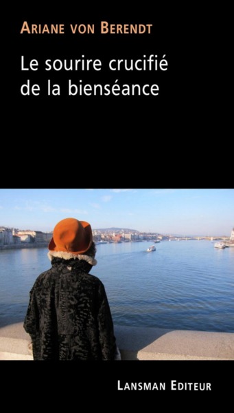 LE SOURIRE CRUCIFIE DE LA BIENSEANCE (9782807103252-front-cover)