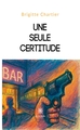 Une seule certitude (9791042287283-front-cover)