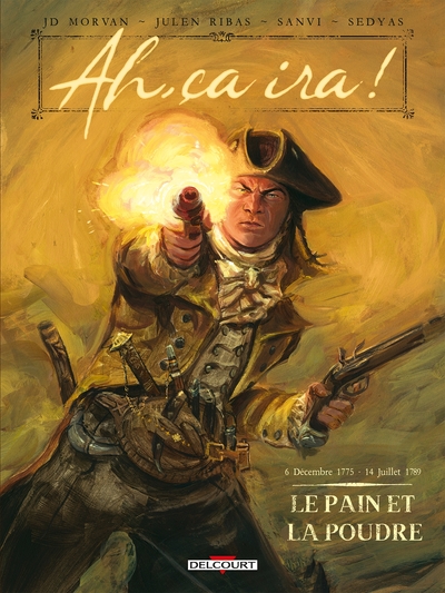 Ah, ça ira ! T01, Le Pain et la poudre (9782413016755-front-cover)