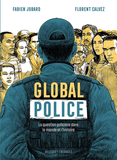 Global police, La Question policière dans le monde et l'histoire (9782413048602-front-cover)