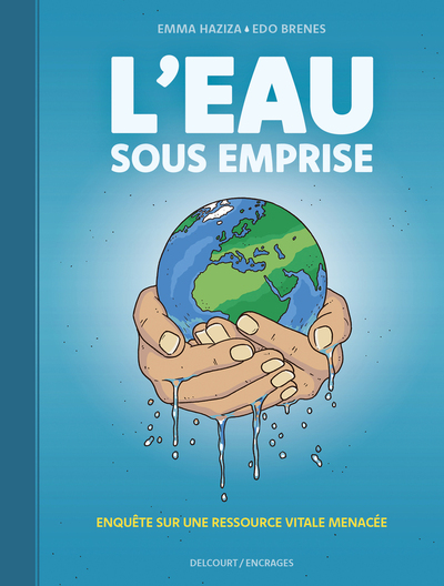 L'Eau sous emprise - Enquête sur une ressource vitale menacée (9782413082286-front-cover)