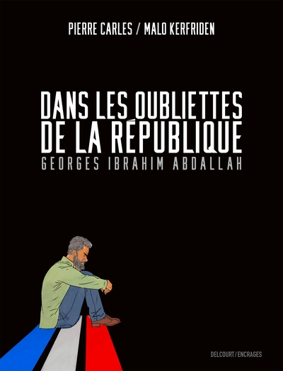 Dans les oubliettes de la République, Georges Ibrahim Abdallah (9782413044000-front-cover)