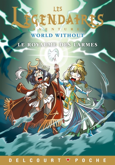 Les Légendaires - Aventures T08, World Without : Le Royaume des larmes (9782413008286-front-cover)
