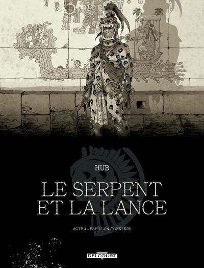 Le Serpent et la Lance T04 - Édition NB - Papillon-Tonnerre (9782413081401-front-cover)