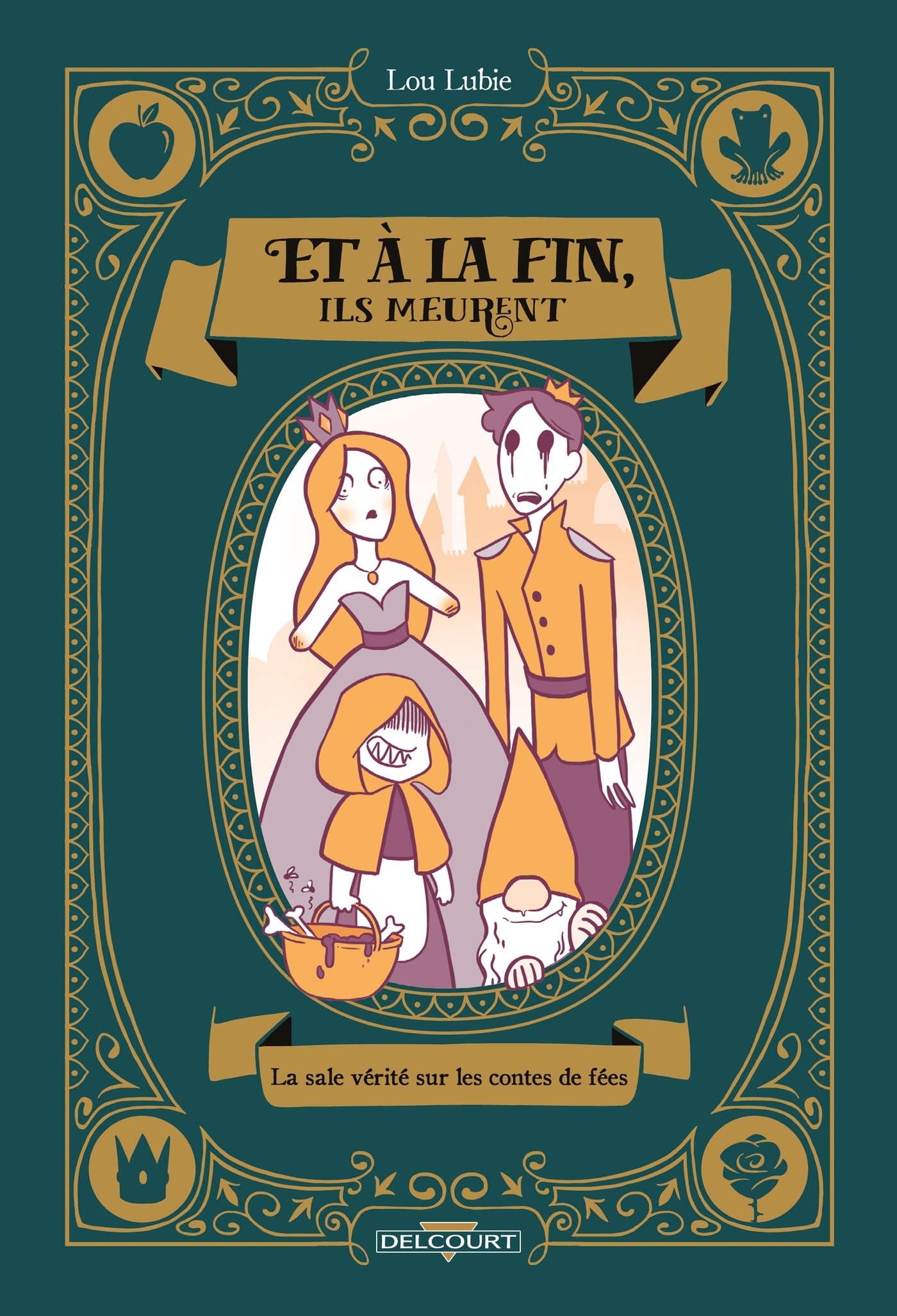Et à la fin, ils meurent, La Sale Vérité sur les contes de fées (9782413040705-front-cover)