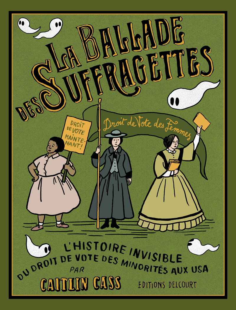La Ballade des suffragettes - L'histoire invisible du droit de vote des minorités aux USA (9782413089056-front-cover)