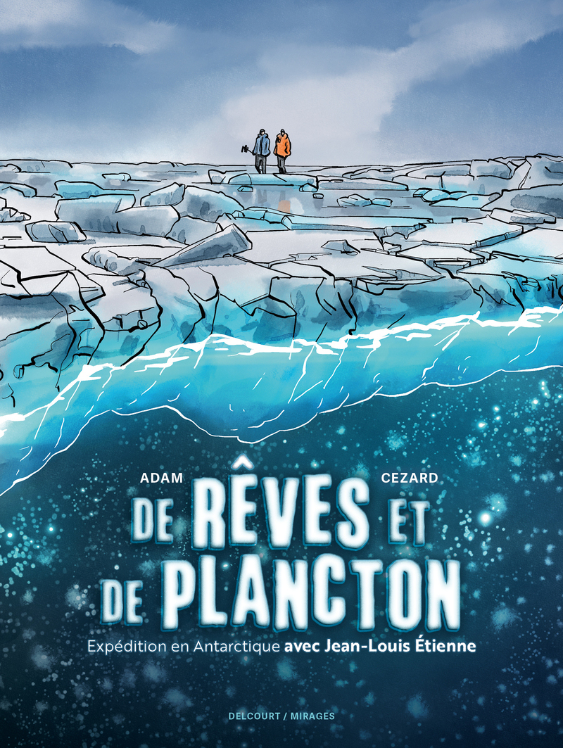 De rêves et de plancton - Expédition en Antarctique avec Jean-Louis Etienne (9782413096269-front-cover)