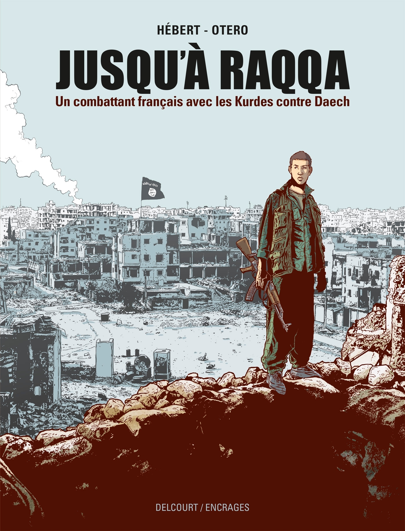 Jusqu'à Raqqa, Un combattant français avec les Kurdes contre Daech (9782413039143-front-cover)