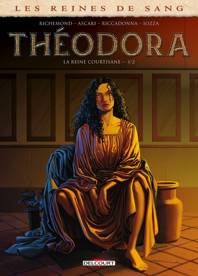 Les Reines de Sang - Théodora, la Reine courtisane T01 (9782413039600-front-cover)