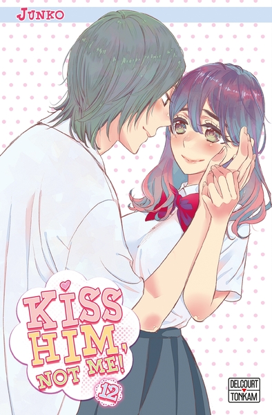 Kiss him, not me ! T12 (9782413009122-front-cover)