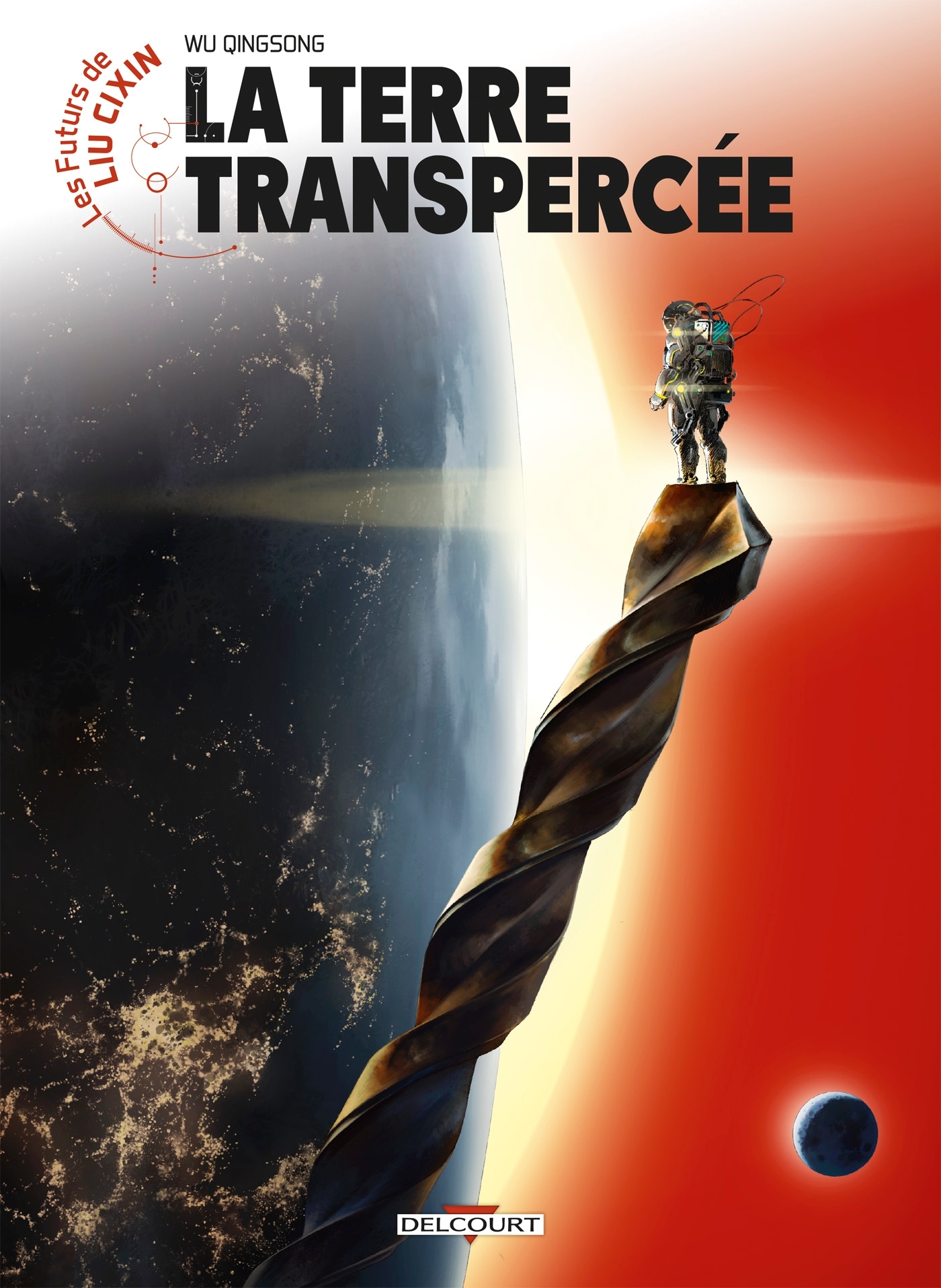 Les Futurs de Liu Cixin - La Terre transpercée (9782413038078-front-cover)