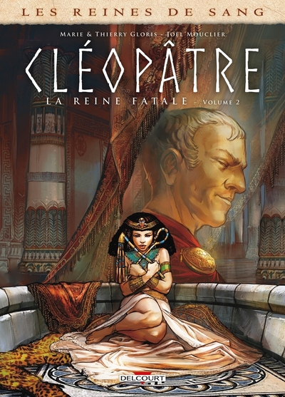 Les Reines de sang - Cléopâtre, la Reine fatale T02 (9782413001911-front-cover)