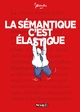 La Sémantique c'est élastique (9782413015260-front-cover)