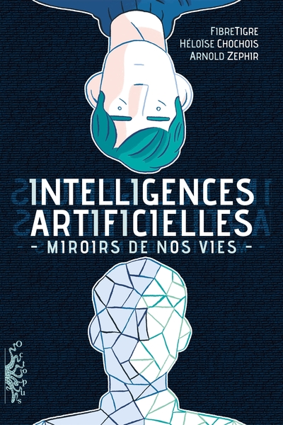 Intelligences Artificielles, Miroirs de nos vies (9782413013143-front-cover)
