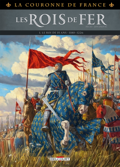 La Couronne de France - Les Rois de fer T01, 118-1226 : Le Roi de 15 ans (9782413039150-front-cover)
