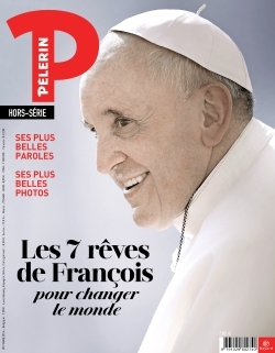 HS PELERIN : Les 7 rêves de François Pour Changer Le Monde (9791029602740-front-cover)