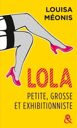 Lola, petite, grosse et exhibitionniste (9782280360333-front-cover)
