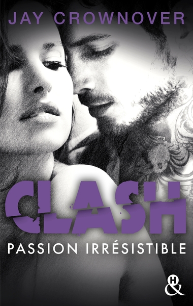 Clash T4 : Passion irrésistible, le dernier tome du spin-off de Marked Men (9782280387422-front-cover)