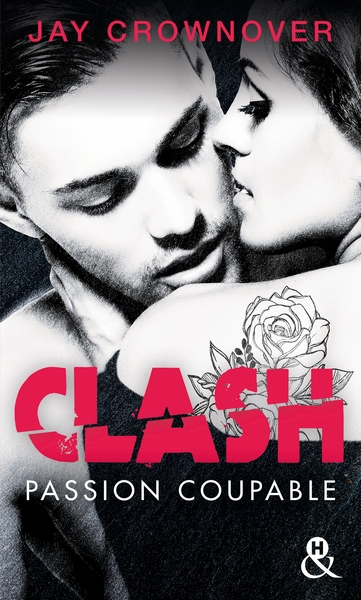 Clash T2 : Passion coupable, Après Marked Men, la nouvelle série New Adult de Jay Crownover (9782280389679-front-cover)