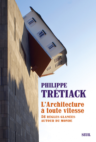 L'Architecture à toute vitesse, 56 règles glanées autour du monde (9782021180381-front-cover)