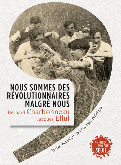 Nous sommes des révolutionnaires malgré nous, Textes pionniers de l'écologie politique (9782021163025-front-cover)