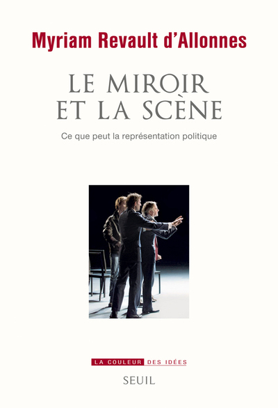 Le Miroir et la Scène, Ce que peut la représentation politique (9782021182132-front-cover)