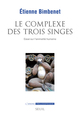 Le Complexe des trois singes, Essai sur l'animalité humaine (9782021174748-front-cover)