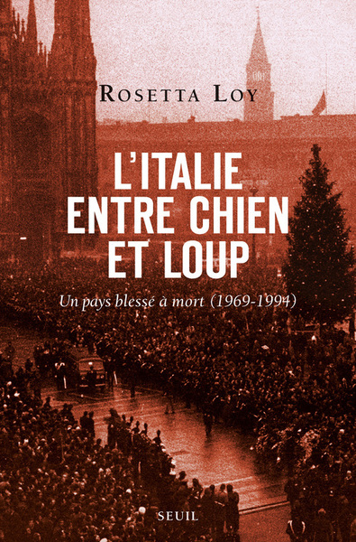 L'Italie entre chien et loup, Un pays blessé à mort (1969-1994) (9782021184945-front-cover)