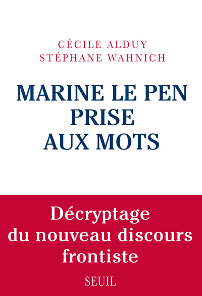 Marine Le Pen prise aux mots, Décryptage du nouveau discours frontiste (9782021172102-front-cover)