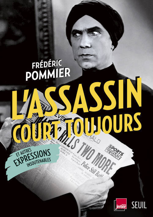 L'Assassin court toujours, et autres expressions insoutenables (9782021175714-front-cover)