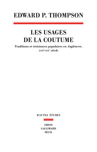Les Usages de la coutume, Traditions et résistances populaires en Angleterre (XVIIe-XIXe siècle) (9782021180787-front-cover)