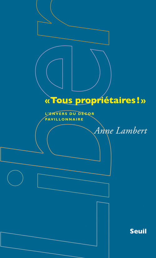 """Tous propriétaires!"" ", L'envers du décor pavillonnaire (9782021171495-front-cover)