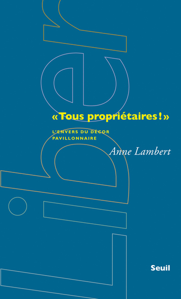 """Tous propriétaires!"" ", L'envers du décor pavillonnaire (9782021171495-front-cover)