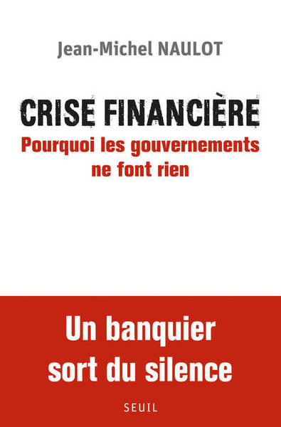 Crise financière. Pourquoi les gouvernements ne font rien (9782021122916-front-cover)