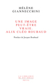 Une image peut-être vraie. Alix Cléo Roubaud. Postface de Jacques Roubaud (9782021137576-front-cover)