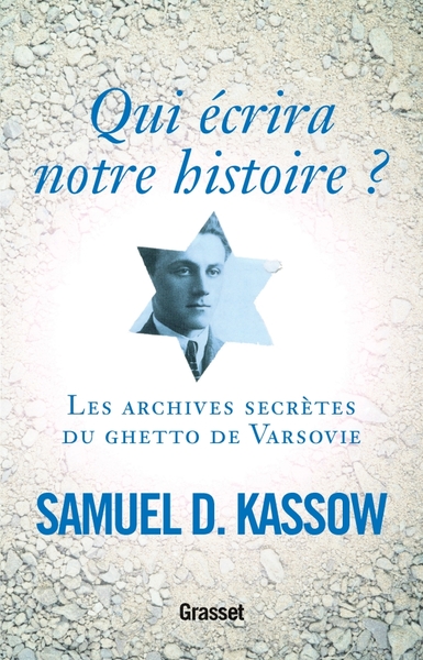 Qui écrira notre histoire ?, Les archives secrètes du ghetto de Varsovie (9782246746911-front-cover)