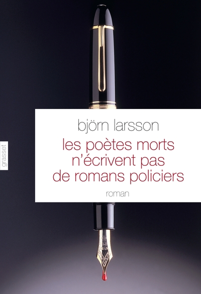 Les poètes morts n'écrivent pas de romans policiers, roman - traduit du suédois par Philippe Bouquet (9782246784524-front-cover)