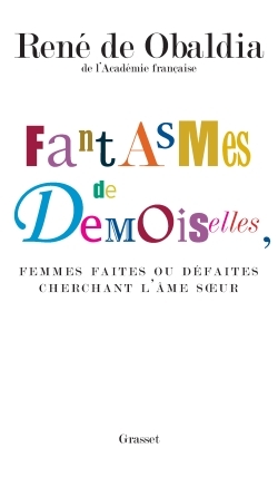 Fantasmes de demoiselles, femmes faites ou défaites cherchant l'âmes soeur (9782246707813-front-cover)