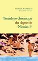 Troisième chronique du règne de Nicolas Ier (9782246766810-front-cover)